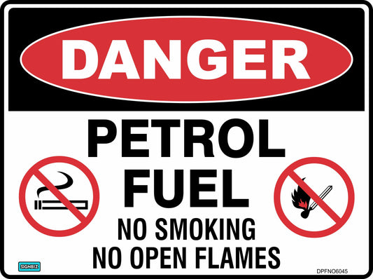 The Danger Petrol Fuel sign features "DANGER" in white letters on a red oval and reads "PETROL FUEL, NO SMOKING, NO OPEN FLAMES" with classic safety icons: crossed-out cigarette and match.