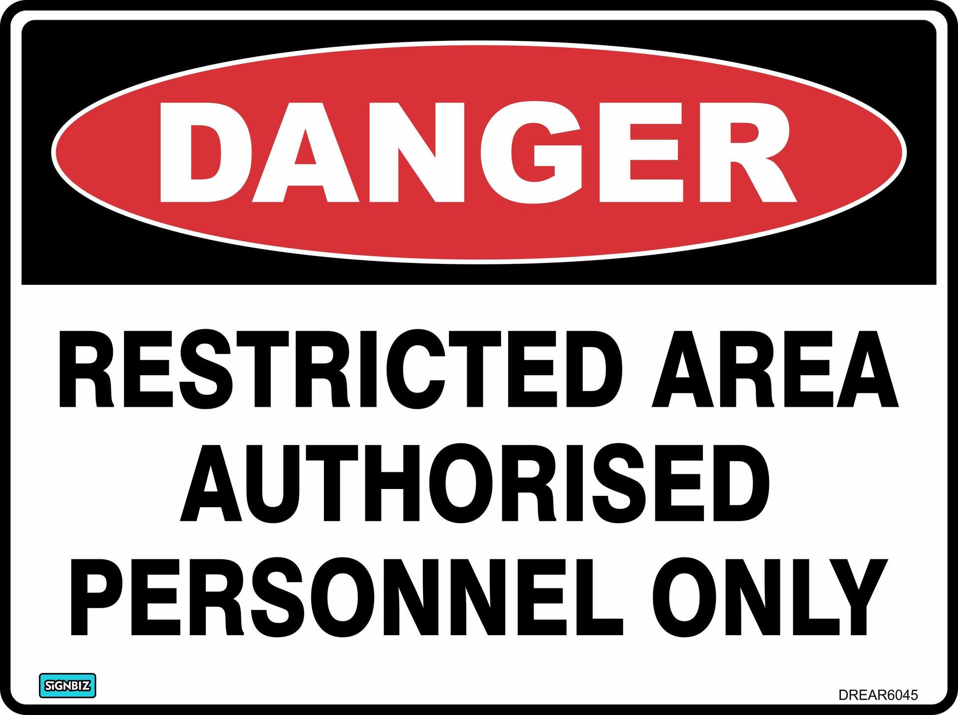 The “Danger Res Area Auth Person” sign features a red oval labeled "DANGER" and warns that the area is restricted to authorized personnel only with the text: "RESTRICTED AREA AUTHORIZED PERSONNEL ONLY.