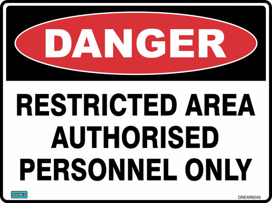 The “Danger Res Area Auth Person” sign features a red oval labeled "DANGER" and warns that the area is restricted to authorized personnel only with the text: "RESTRICTED AREA AUTHORIZED PERSONNEL ONLY.