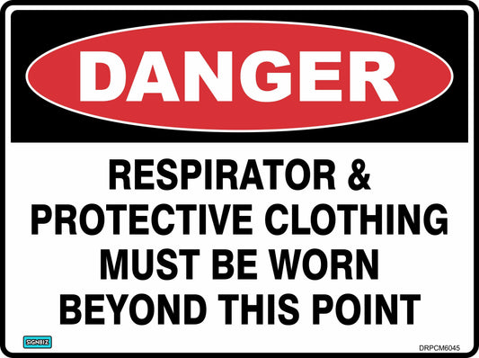 The "Danger Resp & Prot Clothing Beyond" sign features a red "DANGER" label and warns that respirators and protective clothing must be worn past this point.