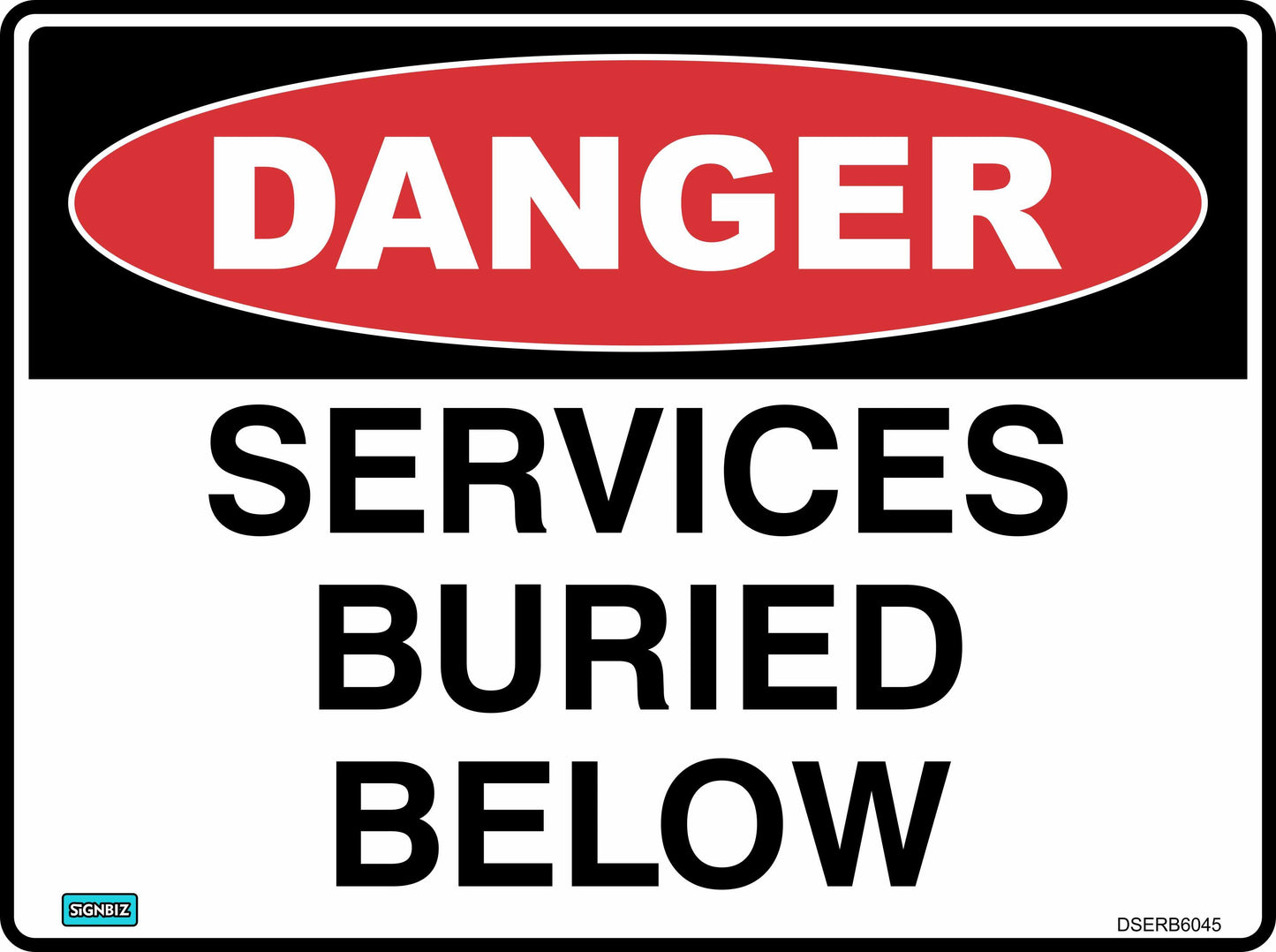 The "Danger Services Buried Below" safety sign features a red oval labeled "DANGER" and black text warning of hazardous underground utilities or infrastructure.