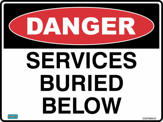 The "Danger Services Buried Below" safety sign features a red oval labeled "DANGER" and black text warning of hazardous underground utilities or infrastructure.