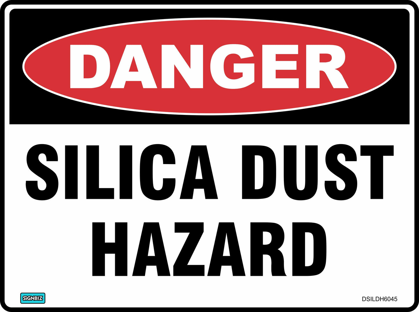 The Danger Silica Dust Hazard sign features a red "DANGER" oval and bold black text on white, ensuring high visibility and clear warning for workplaces at risk from silica dust exposure.
