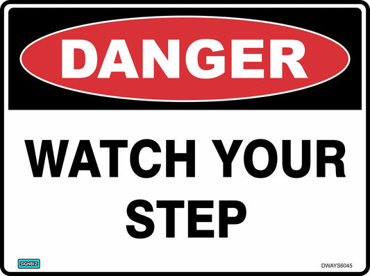 The Danger Watch Your Step sign features a red oval with "DANGER" in white, plus "WATCH YOUR STEP" in bold black letters on white, to promote workplace safety and warn of hazardous conditions.