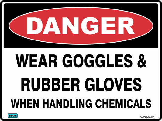 The "Danger Wear Goggles And Gloves" sign, compliant with AS/NZ 1319-1994, features a red "DANGER" label and instructs users to wear goggles and rubber gloves when handling chemicals.