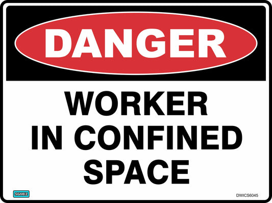 The Danger Worker In Confined Space sign features a red oval labeled "Danger" in white text with "Worker in Confined Space" below on a white background.