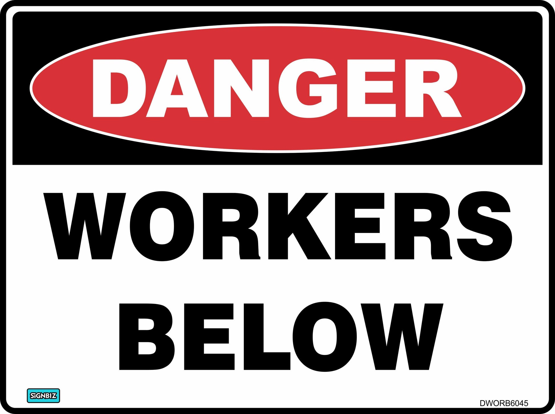 The Danger Workers Below sign is a rectangular safety sign with "DANGER" in white on a red oval and "WORKERS BELOW" in bold black, designed to AS/NZ 1319-1994 for areas where Danger Signs are required to warn of workers below.