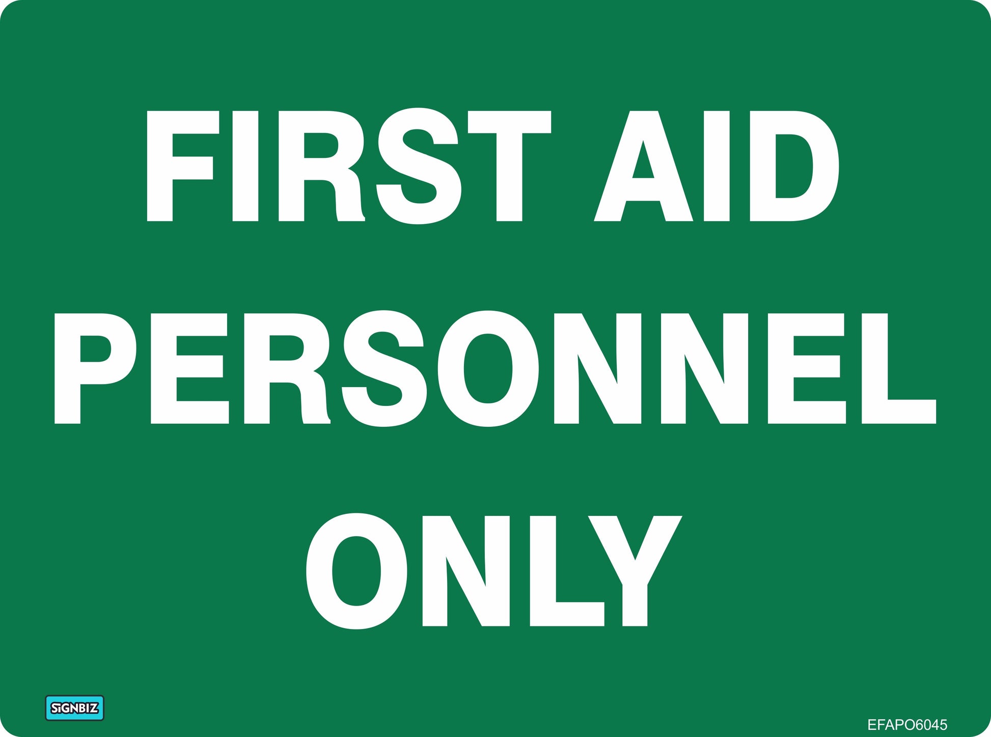 Green rectangular "First Aid Personnel Only" sign with bold white text, compliant with AS/NZS1319 Emergency Information Signs. "SIGNBIZ" in bottom left, code EFAPO6045 in bottom right.