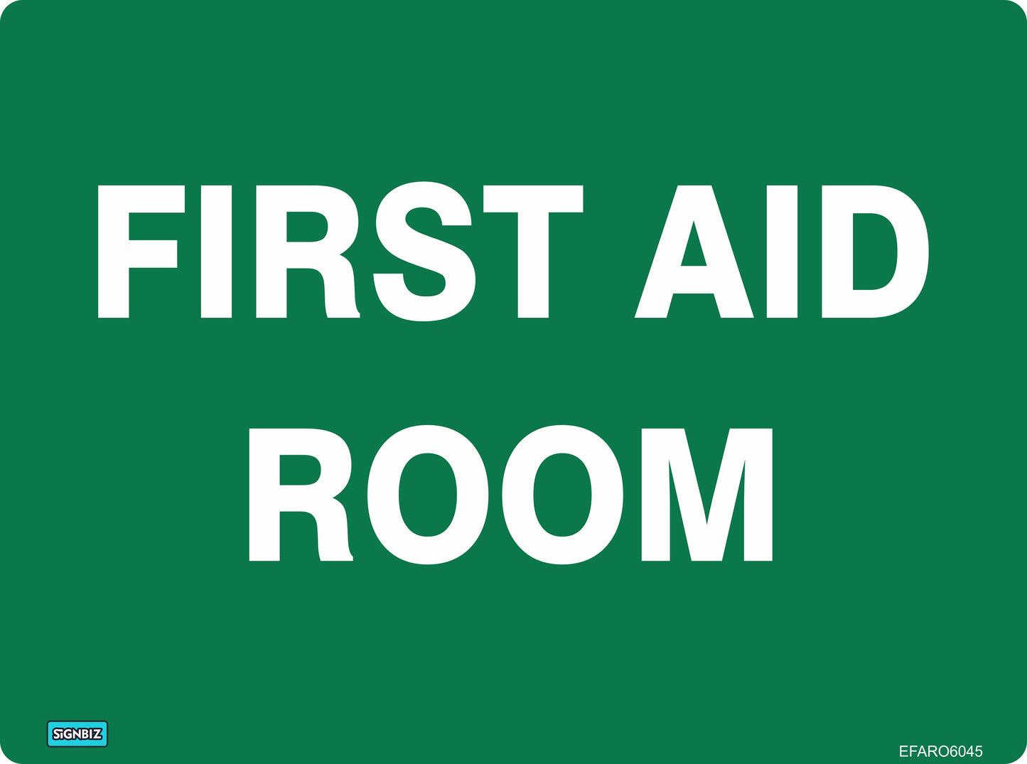 A green Emergency First Aid Room sign features large white text, a small blue SIGNBIZ logo in the bottom left, and code EFARO6045 in the bottom right to indicate first aid facilities or safety equipment.