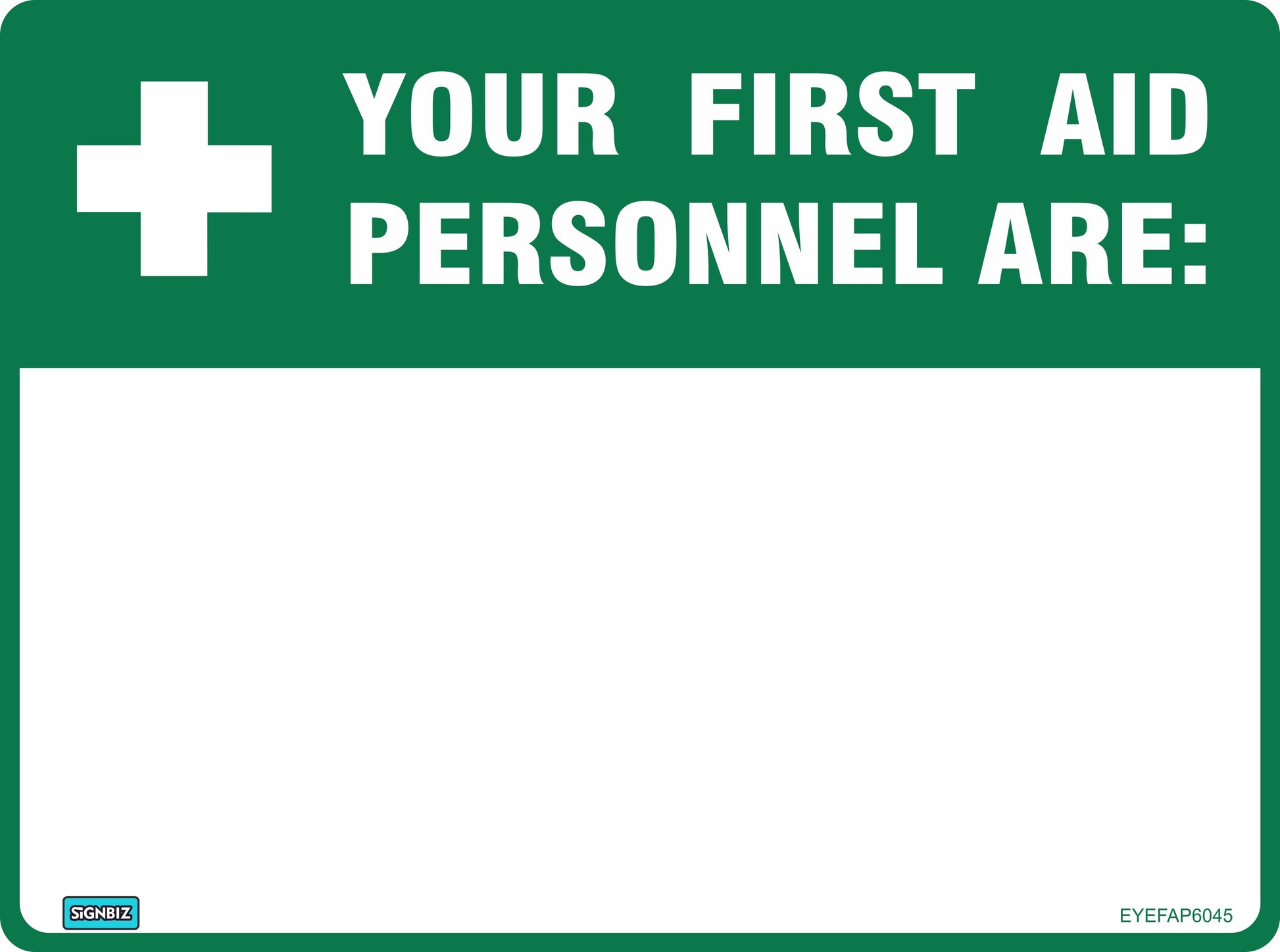 The Emergency Your First Aid Person sign is green and white, featuring a white cross and the text "Your First Aid Personnel Are:" with space underneath to add names.