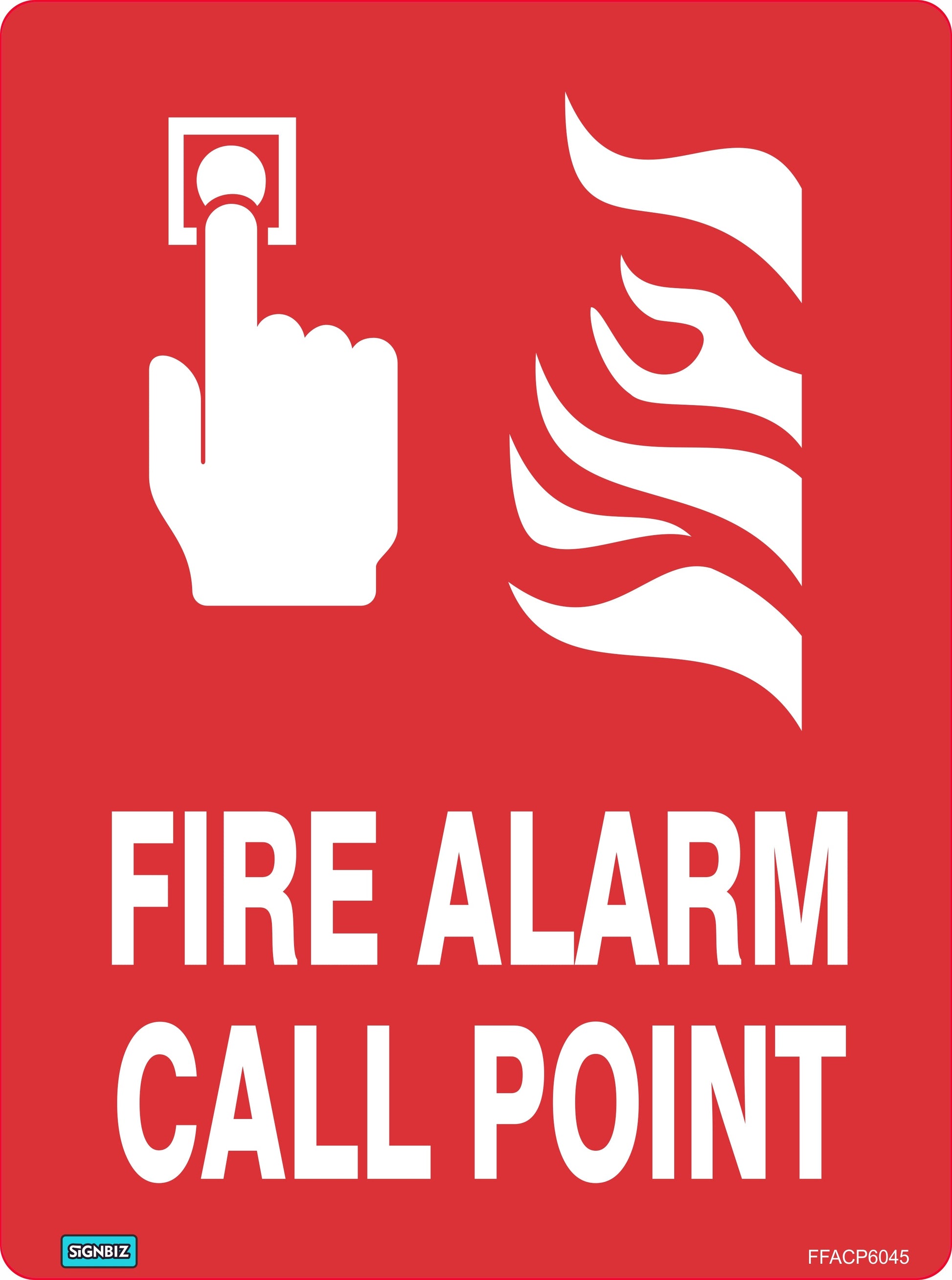 A red Fire Alarm Call Point sign shows a hand pressing a button, flames beside it, and “FIRE ALARM CALL POINT” in bold white letters, complying with AS/NZS1319 standards for fire alarm signage.