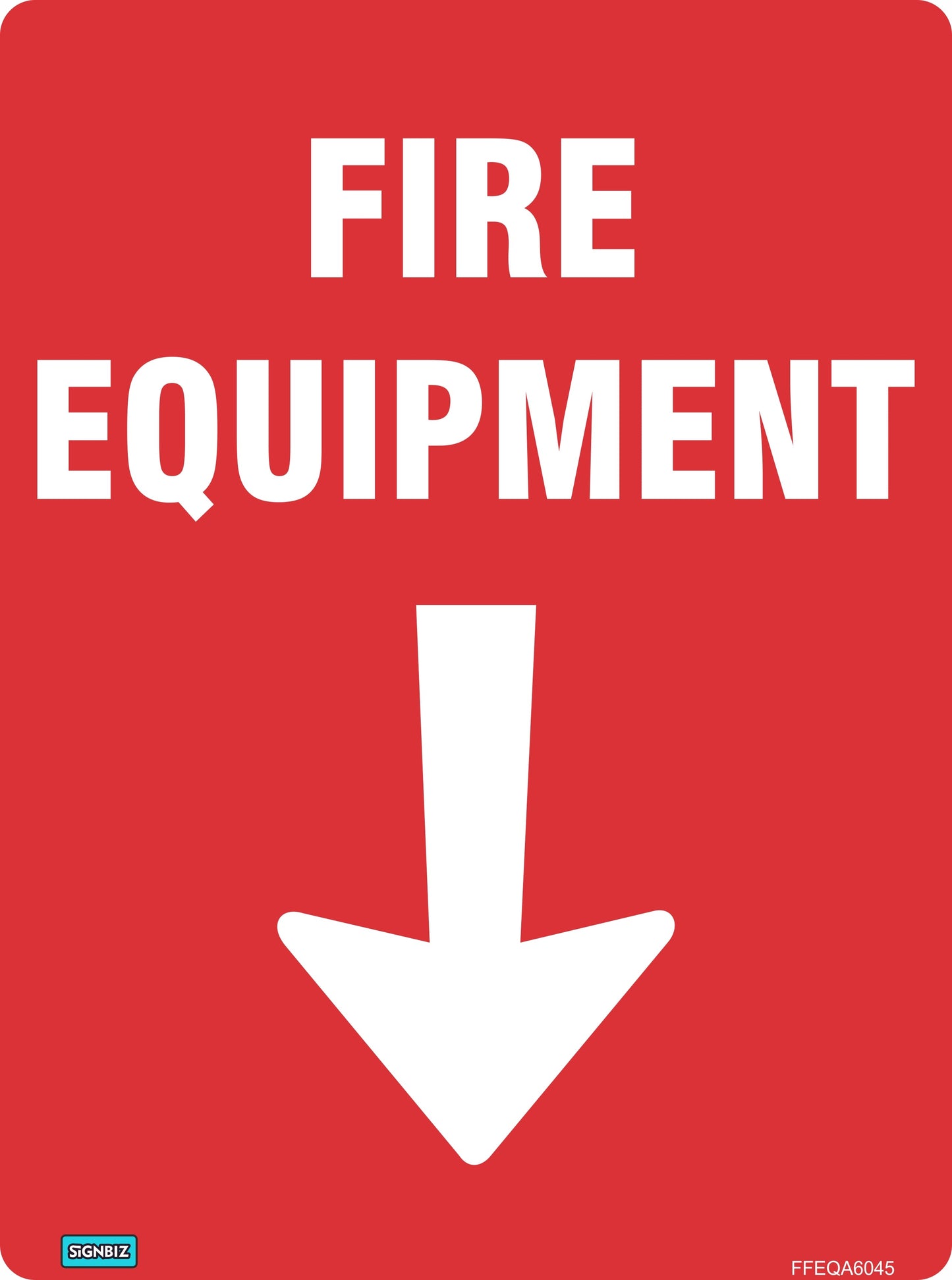 The Fire Equipment With Arrow sign features bold white "FIRE EQUIPMENT" text above a large downward arrow on a red background, AS/NZS1319 compliant, clearly marking the location of fire equipment below for easy identification.