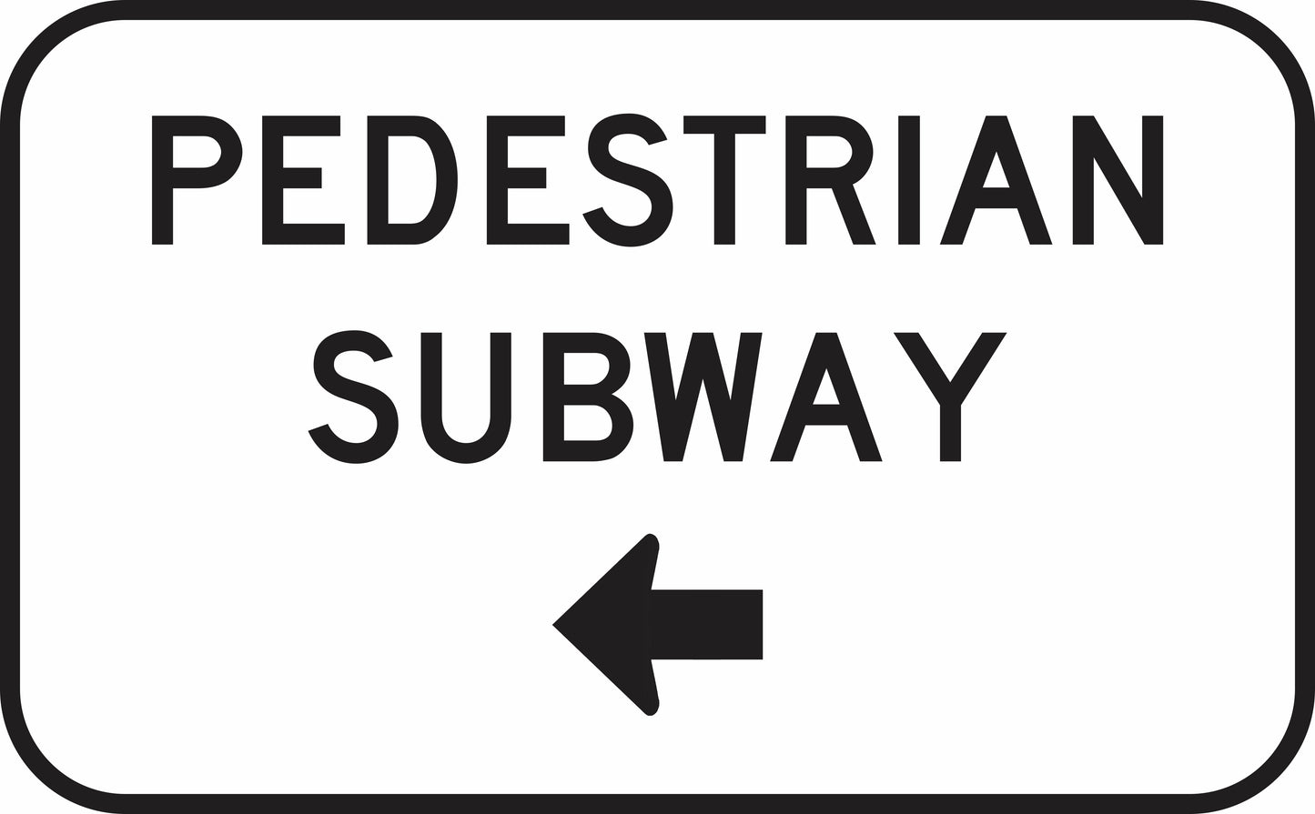 The G6-214n - Pedestrian Subway (left/right) sign is a black and white sign featuring "PEDESTRIAN SUBWAY" text and a left-pointing arrow, directing pedestrians to the subway.