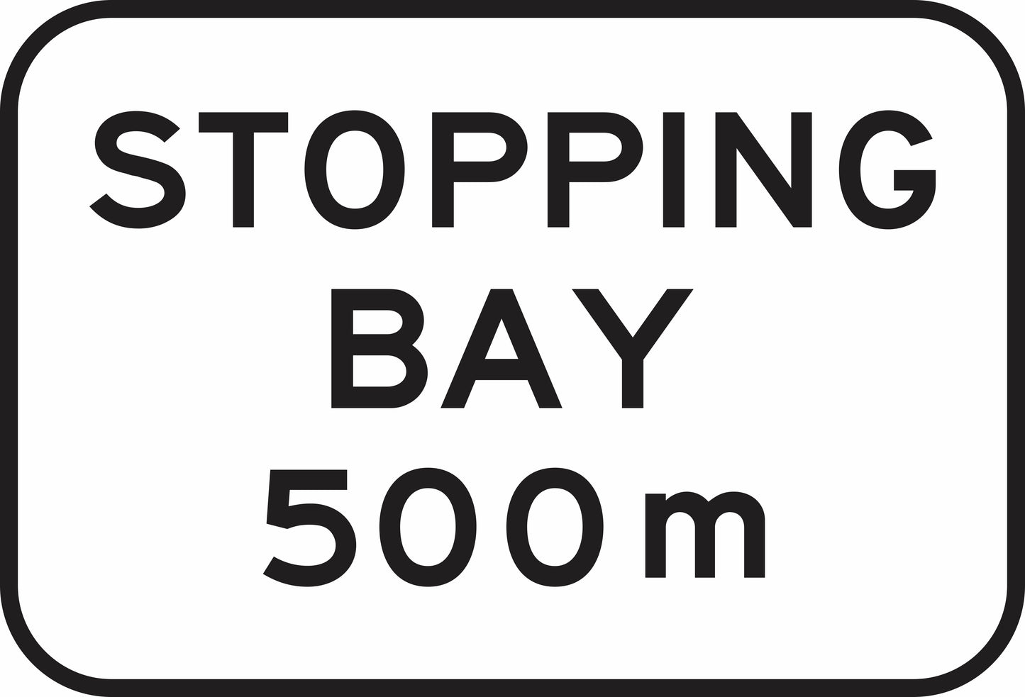 The G6-309n - Stopping Bay (500)m road sign is rectangular with black text "STOPPING BAY 500m" on a white background and has a black border, indicating a stopping bay 500 meters ahead.