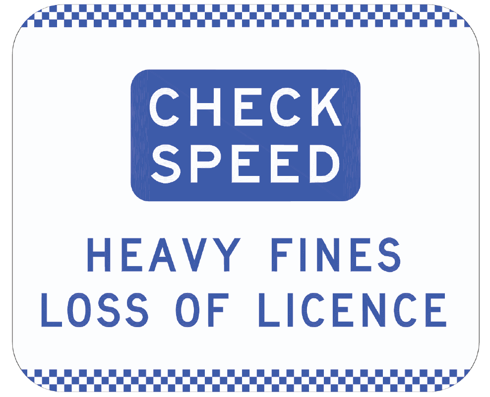 The G6-337n - Check Speed Heavy Fines Loss Of Licence sign is rectangular with blue text on white, "CHECK SPEED" in a blue box, "HEAVY FINES LOSS OF LICENCE" below, and a blue checkerboard border at top and bottom.