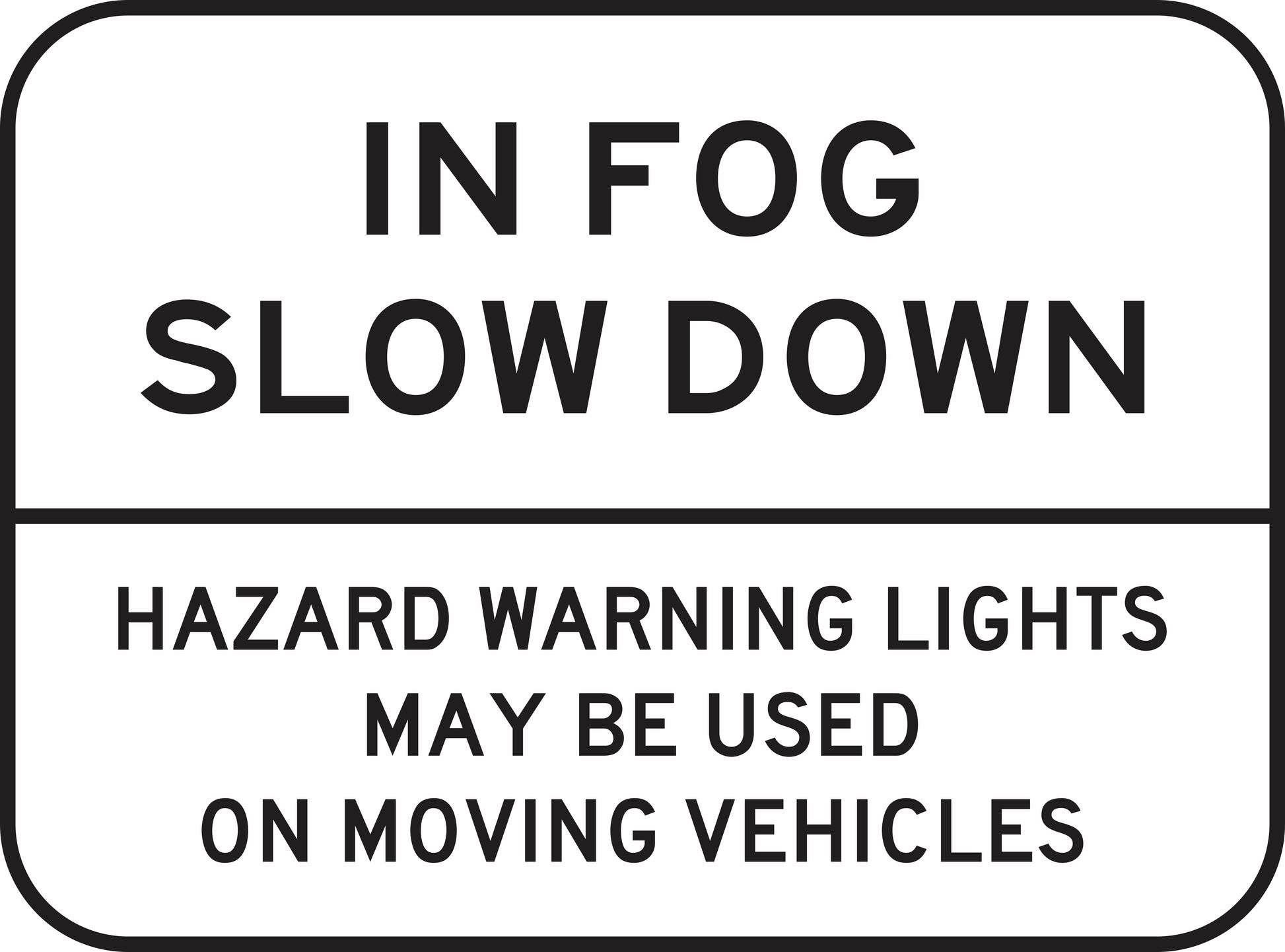The G9-256n road sign displays "IN FOG SLOW DOWN. HAZARD WARNING LIGHTS MAY BE USED ON MOVING VEHICLES" in bold, uppercase black letters on a white background.