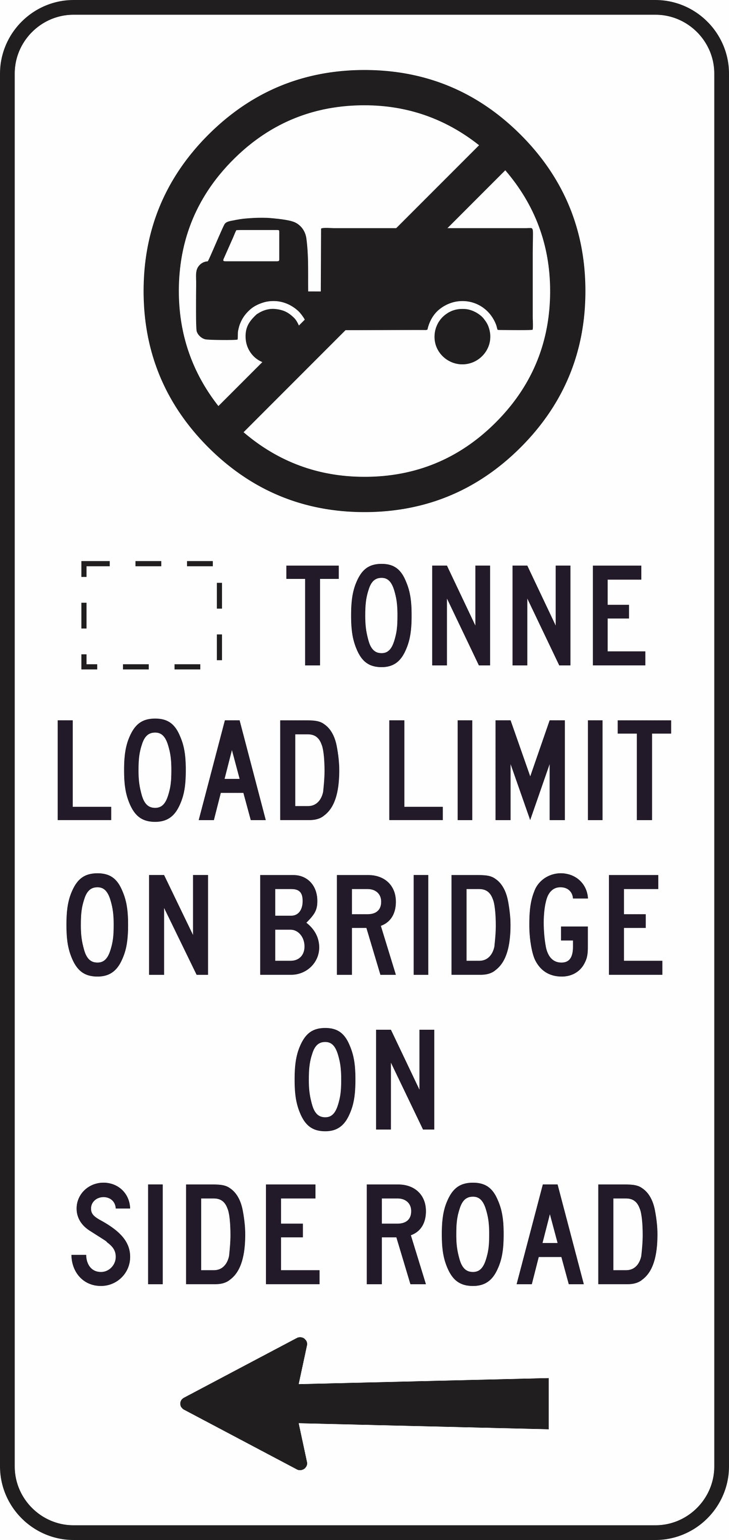 The G9-322n(L) sign shows a truck symbol in a red circle with a slash, “xx Tonne Load Limit On Bridge On Side Road,” and a left-pointing arrow indicating which side road is affected.