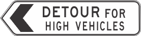 The G9-5-1(L) Detour For High Vehicles (Left) is a black and white road sign featuring a left-pointing arrow and the words "DETOUR FOR HIGH VEHICLES.