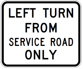The G9-72 sign is a rectangular traffic sign with a white background, black border, and bold black capital letters stating "LEFT TURN FROM SERVICE ROAD ONLY.