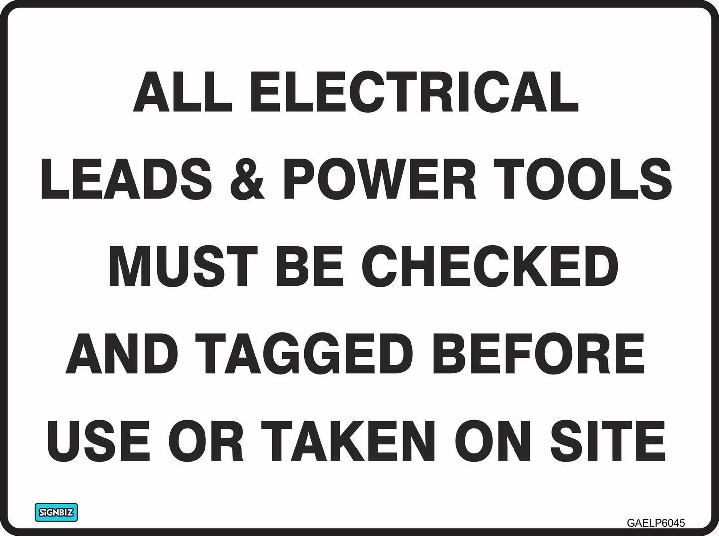 A sign reads: "General Elec Checks & Tags Req"—meets AS/NZS 1319 standards for Australian safety signs and promotes workplace safety by ensuring all electrical leads and power tools are checked and tagged before use or on site.