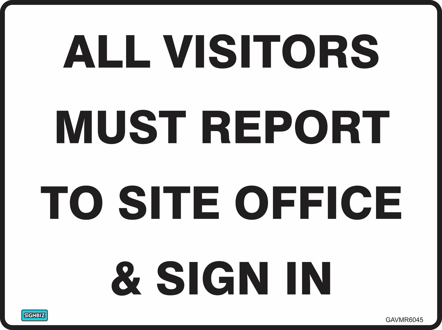 The General All Vis To Office And Sign is a white workplace safety sign with bold black text: "ALL VISITORS MUST REPORT TO SITE OFFICE & SIGN IN," compliant with AS/NZS 1319 Australian safety standards.