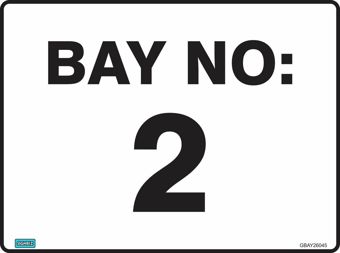 The General Bay Number 2 sign is a rectangular white sign with a black border featuring "BAY NO: 2" in bold black text, meeting AS/NZS 1319 standards for Australian workplace safety signs.