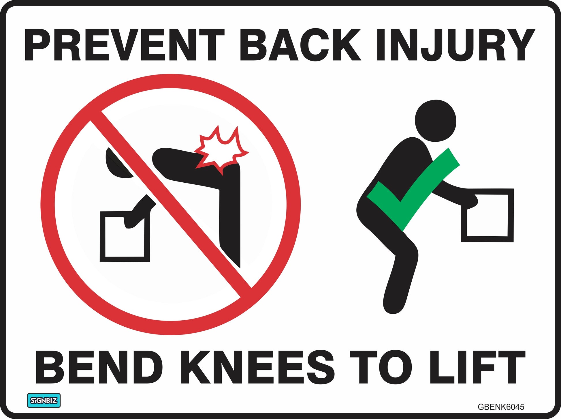 The "Prevent Back Injury Bend And Lift" safety sign shows a person lifting with straight legs and a red X, and another bending knees to lift with a green check. Text reads: "Bend knees to lift.