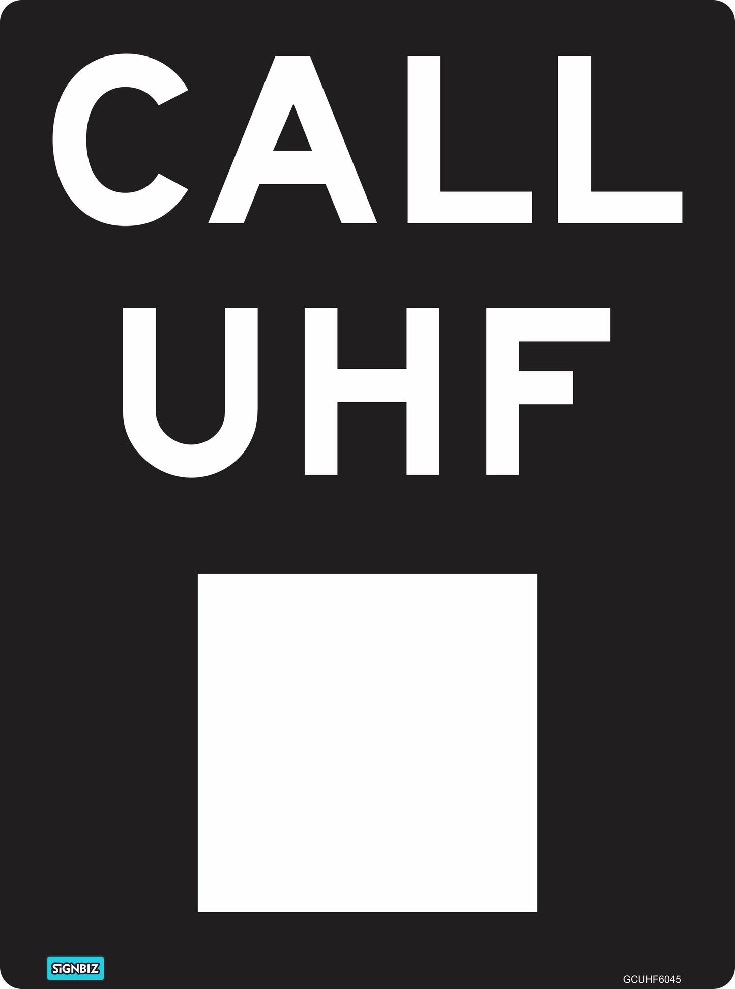 A black sign featuring large white text that says "Call Uhf" above a blank white square, with a small blue and white logo in the bottom left corner and a small code in the bottom right.