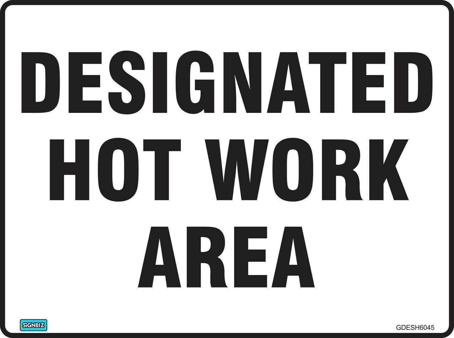 A white "General Designated Hot Work" sign with bold black text, compliant with Australian safety sign standards, marks areas where hot work activities are allowed.