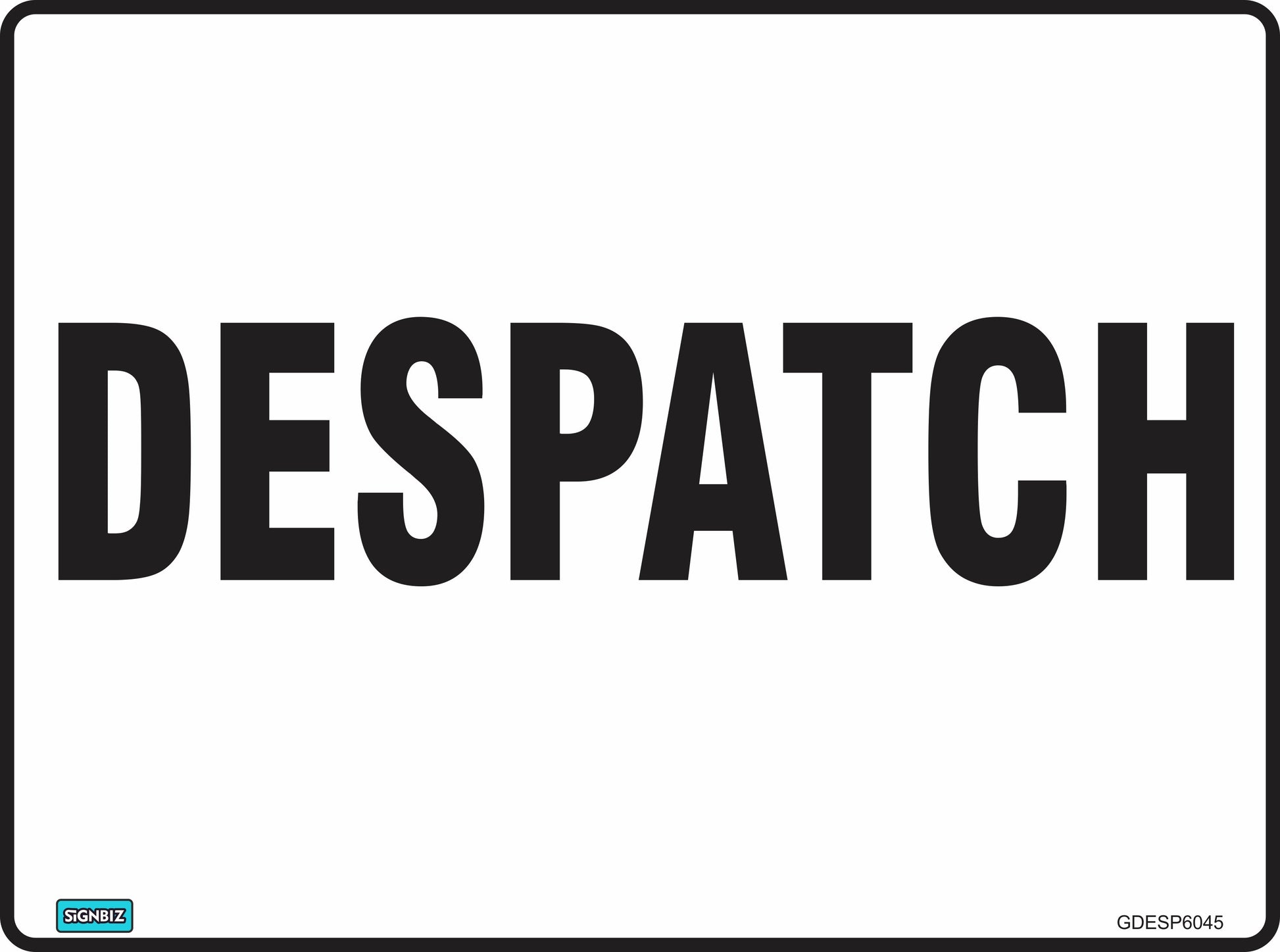 A rectangular sign with a white background and black border displays “General Despatch” in bold, black capital letters at the center, commonly used as an Australian safety sign compliant with AS/NZS 1319 standards.