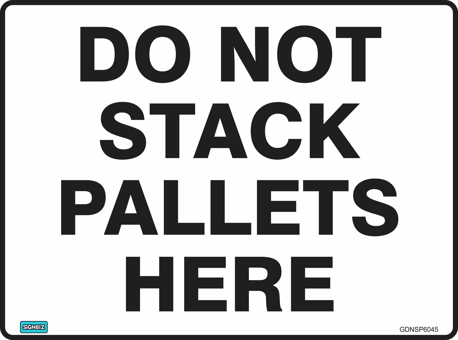 The General Do Not Stack Pallets sign is rectangular with a white background and bold black text reading, "DO NOT STACK PALLETS HERE," designed to meet Australian workplace safety sign standards.