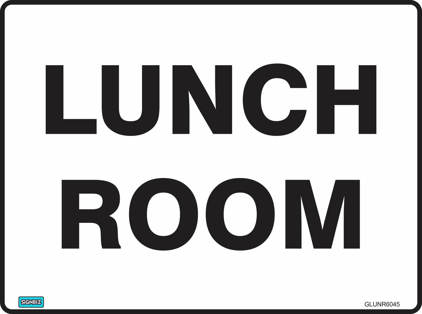 A white sign with a black border shows "General Lunch Room" in large, bold, black capitals, designed to Australian standards such as AS/NZS 1319 for clear workplace safety signage.