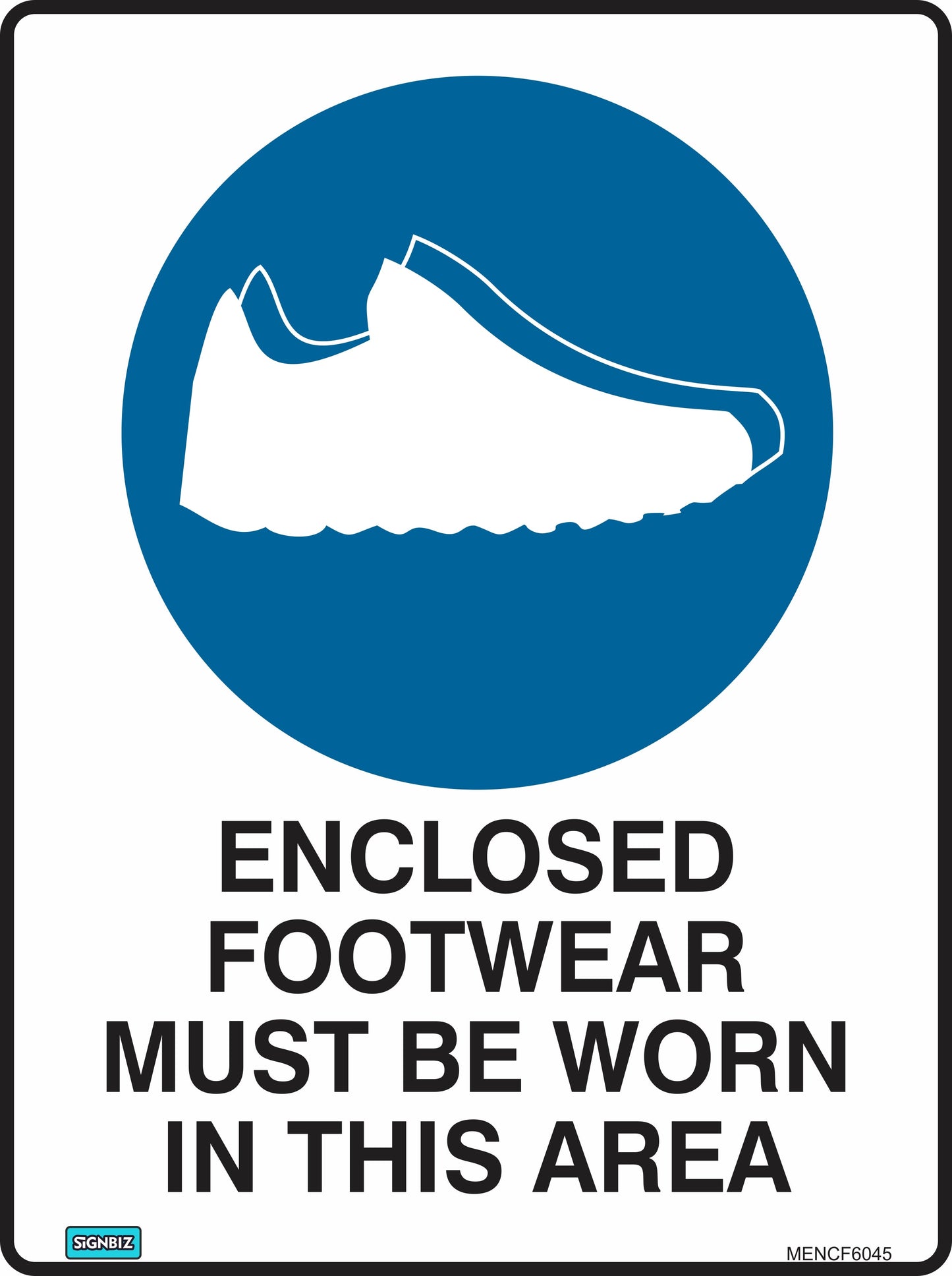 The "Mandatory Encl Footwear Req" sign displays a white enclosed shoe on a blue circle with the text "ENCLOSED FOOTWEAR MUST BE WORN IN THIS AREA," indicating that covered footwear is required for safety.