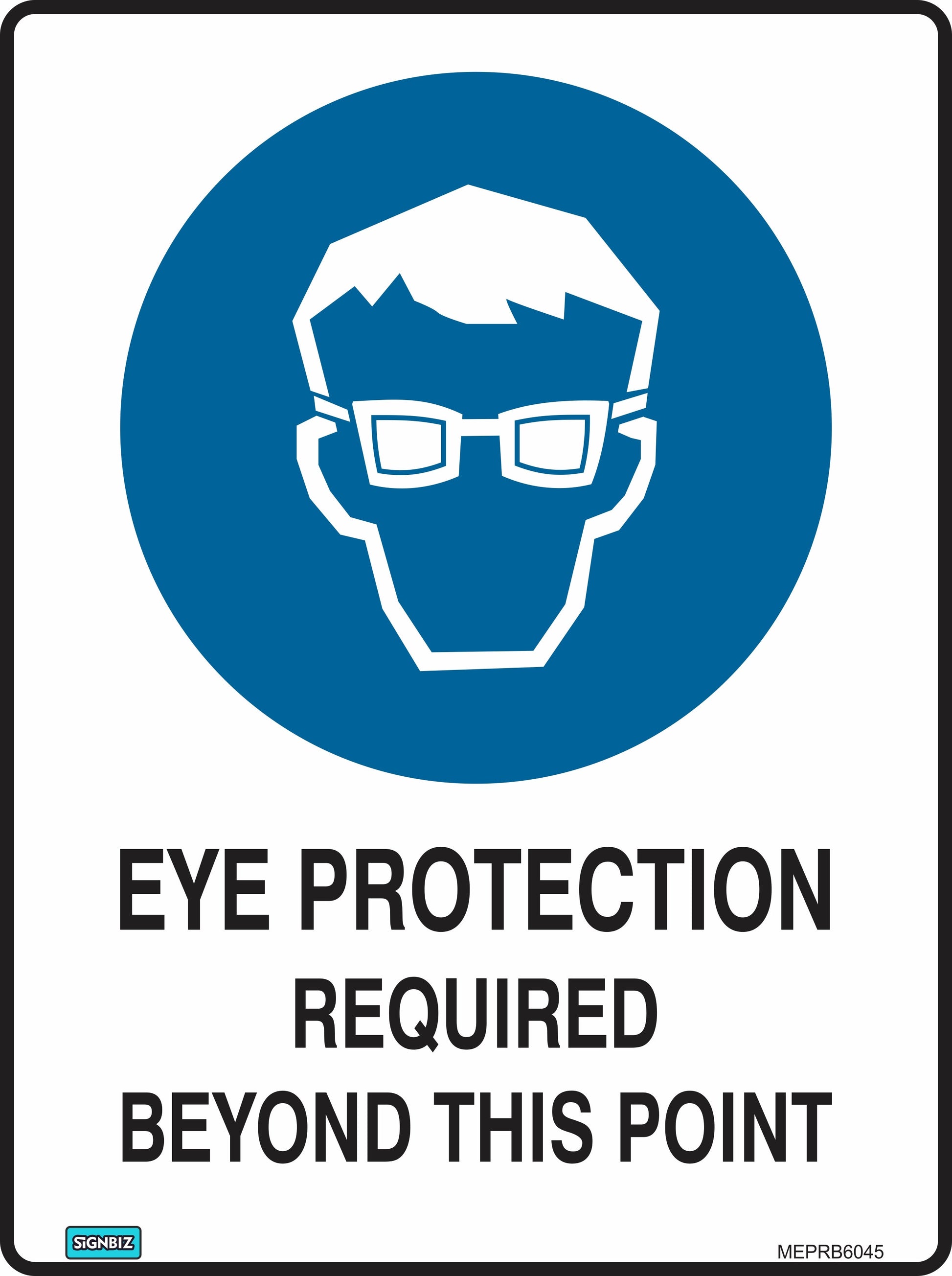 The Mandatory Eye Protection sign displays a person with safety glasses icon above bold text, "EYE PROTECTION REQUIRED BEYOND THIS POINT," on a white background to promote workplace safety.