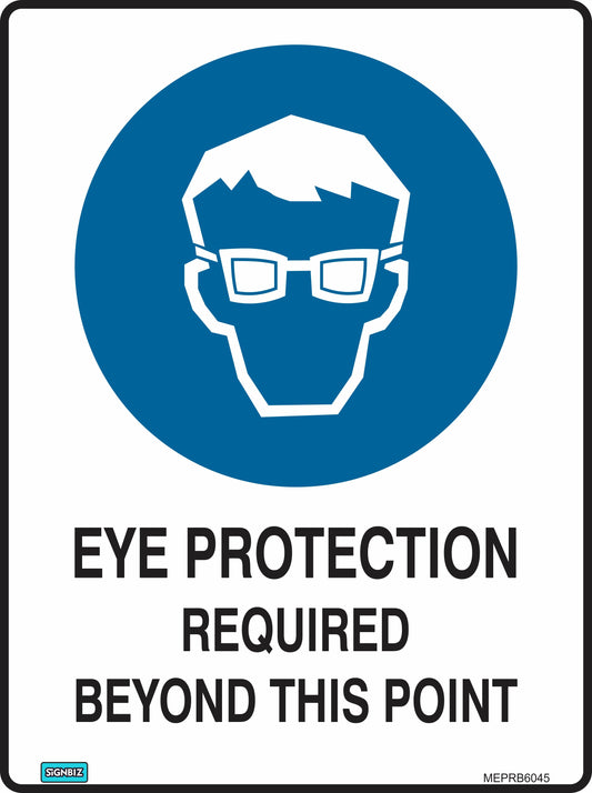 The Mandatory Eye Protection sign displays a person with safety glasses icon above bold text, "EYE PROTECTION REQUIRED BEYOND THIS POINT," on a white background to promote workplace safety.