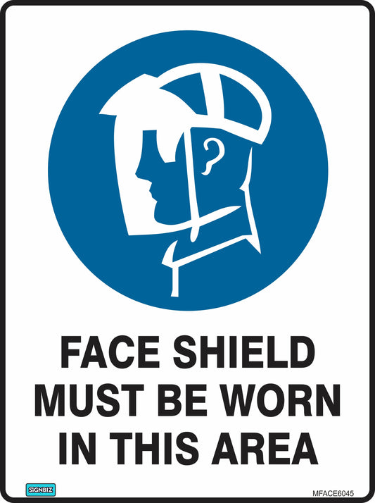The Mandatory Face Shield sign displays a blue circle with a person wearing a face shield and bold text, "FACE SHIELD MUST BE WORN IN THIS AREA," to help ensure workplace safety.