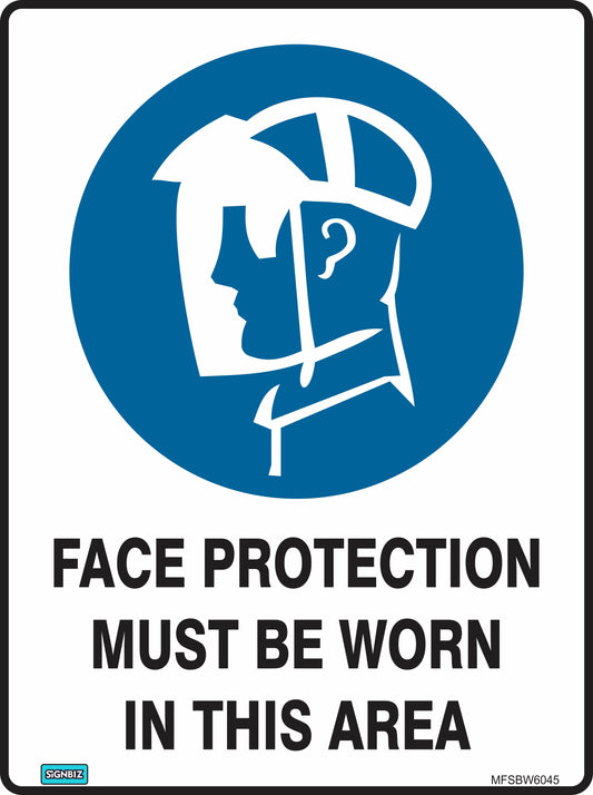 The "Mandatory Face Prot Req" sign shows a person in a face shield and bold text, "Face protection must be worn in this area," on a white background to promote workplace safety.
