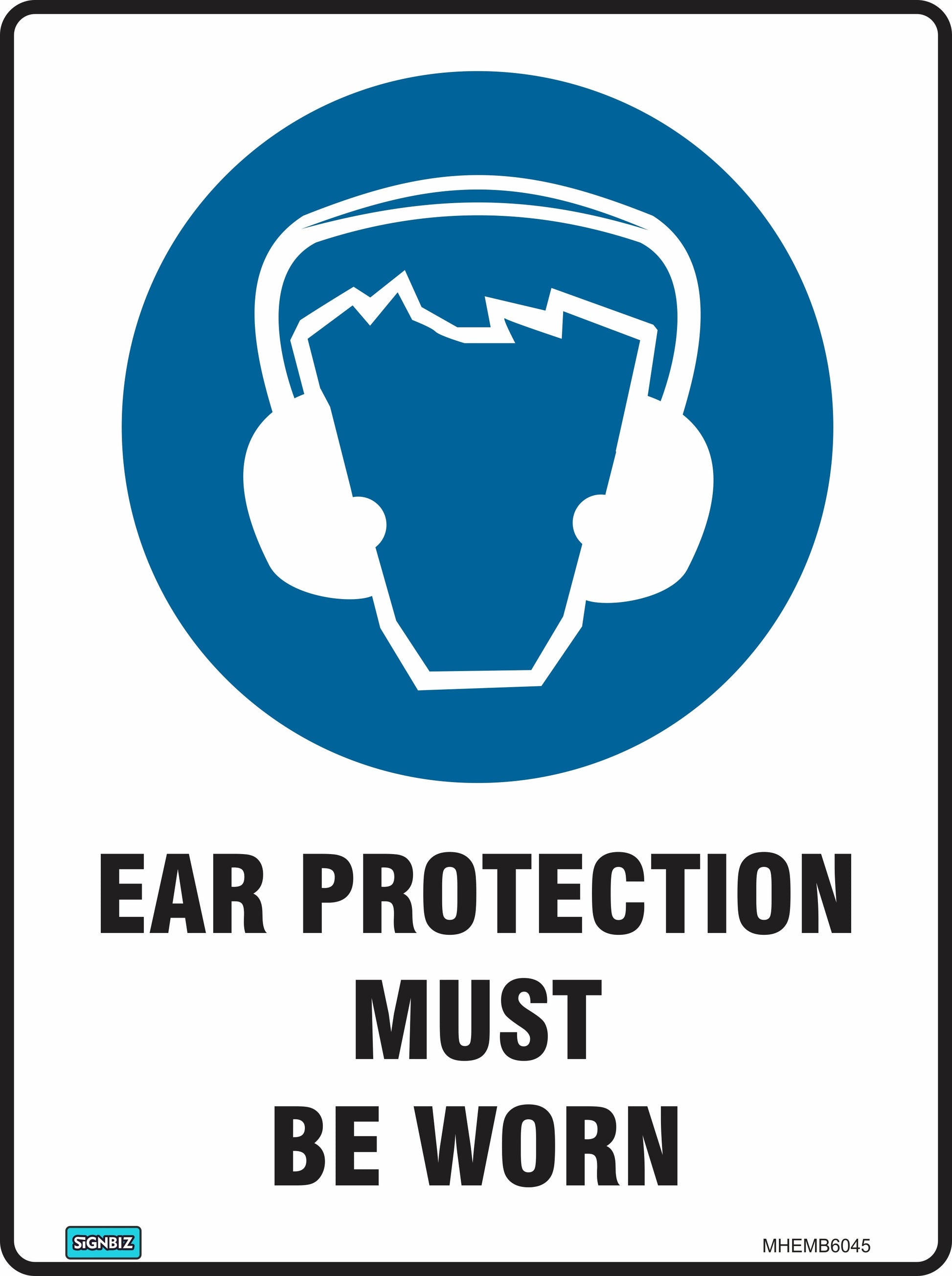 The Mandatory Ear Prot Req sign is a blue and white workplace safety sign featuring a head with earmuffs icon above the bold text "EAR PROTECTION MUST BE WORN" in black capital letters.