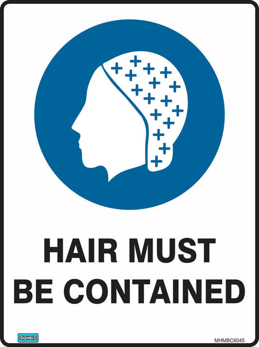 The Mandatory Hair Must Be Contained sign features a blue circle with a head in profile wearing a hair covering beside bold “HAIR MUST BE CONTAINED” text, making it ideal for emphasizing workplace safety requirements.