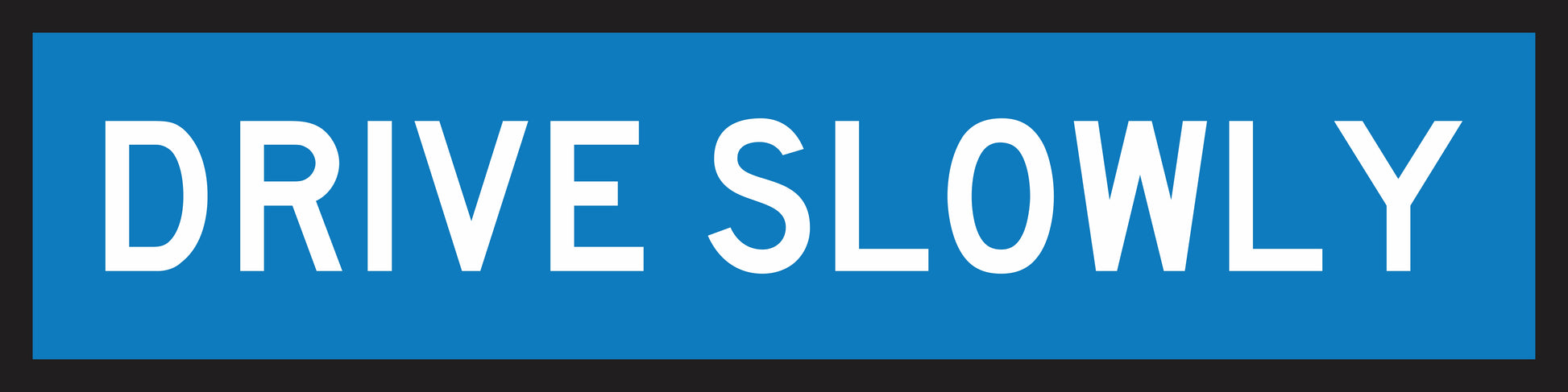 The Drive Slowly (MMS Insert) is a blue rectangular sign with bold white capital letters and a black border, designed for sign frames to allow easy insertion and interchange of messages.