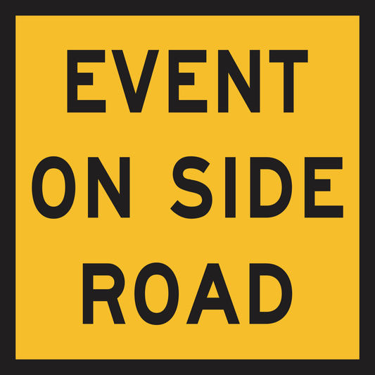 The Event On Side Road (MMS Insert) is a yellow road sign with bold black text stating "EVENT ON SIDE ROAD," designed with interchangeable messages for versatile traffic guidance.