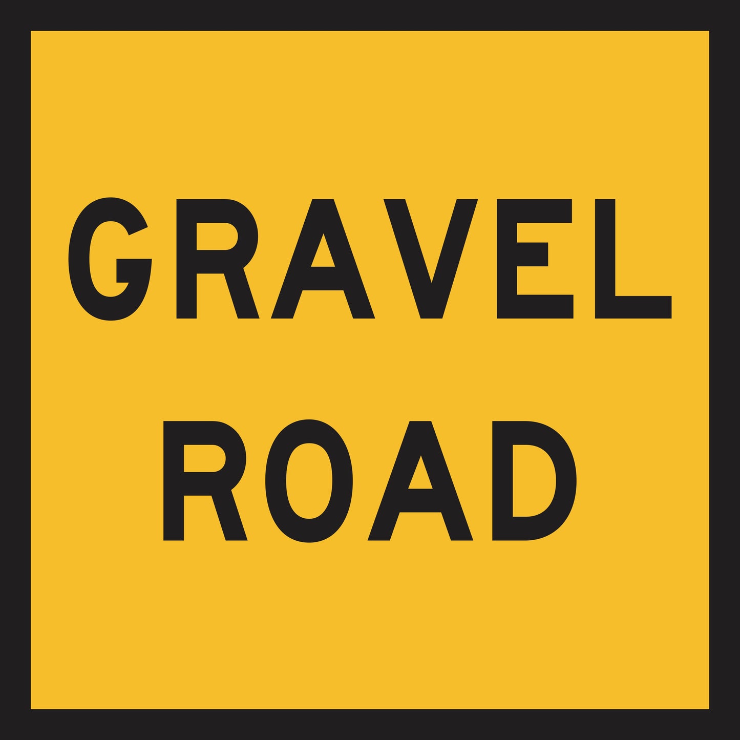 The Gravel Road (MMS Insert) is a yellow rectangular sign with a black border and "GRAVEL ROAD" in large black letters, designed for use with multi-message sign insert frames for interchangeable messages.