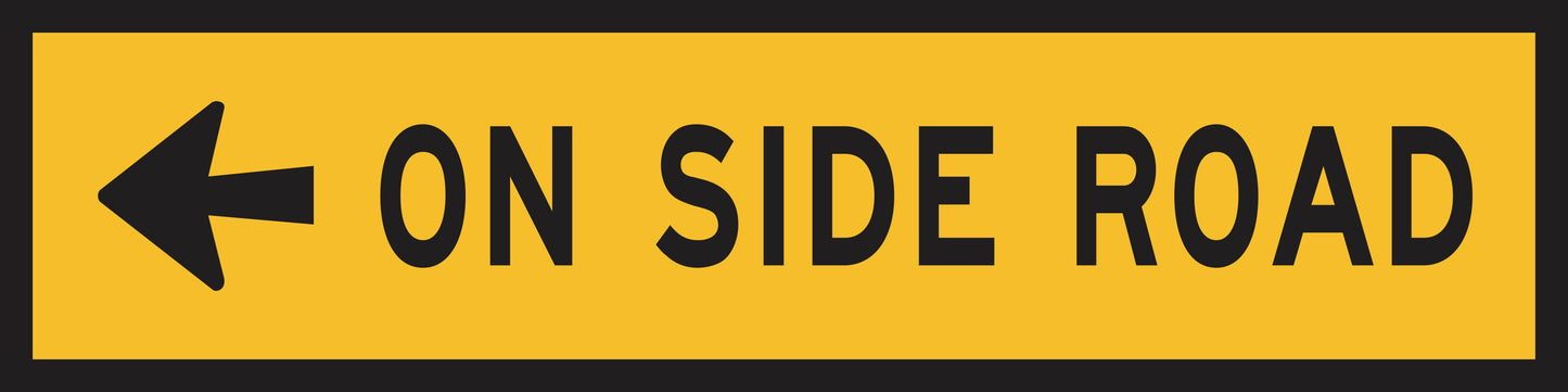 The On Side Road Left (MMS Insert) is a rectangular yellow sign with a black left-pointing arrow and bold "ON SIDE ROAD" text, designed for multi-message sign insert systems with interchangeable messages.