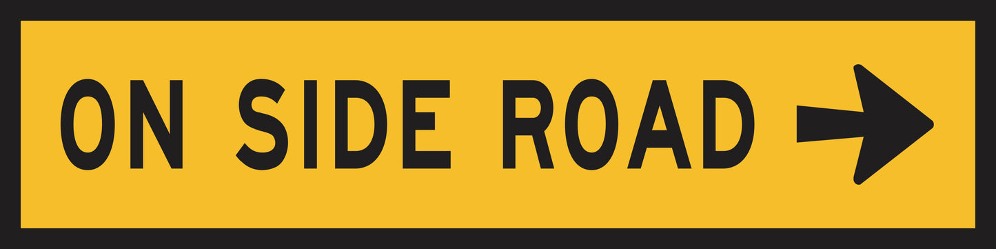 The On Side Road Right (MMS Insert) is a yellow rectangular sign insert with black text "ON SIDE ROAD" and a large right-pointing black arrow, made for sign frames with interchangeable messages.