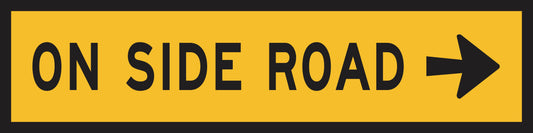 The On Side Road Right (MMS Insert) is a yellow rectangular sign insert with black text "ON SIDE ROAD" and a large right-pointing black arrow, made for sign frames with interchangeable messages.