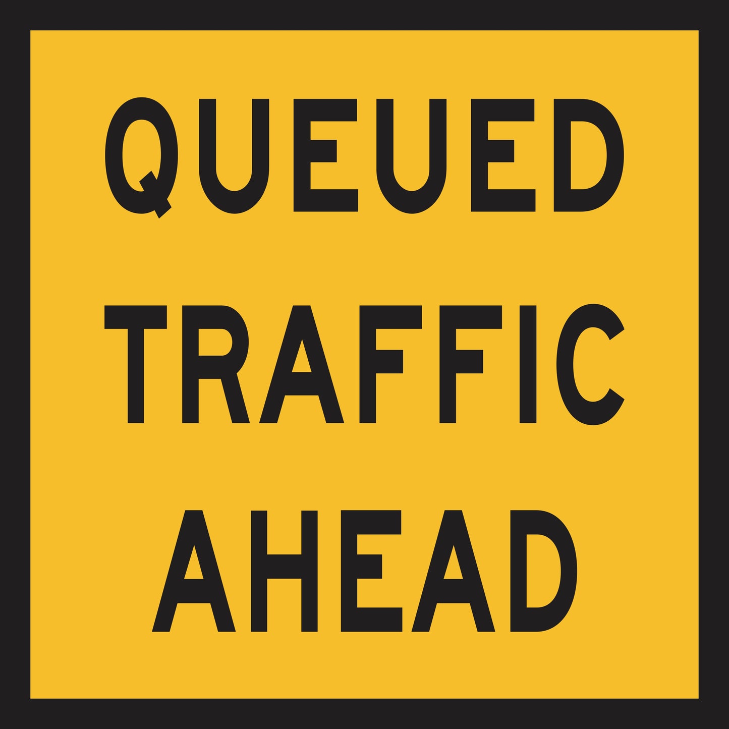 The Queued Traffic Ahead (MMS Insert) is a yellow road sign with black text, bold lettering, and a black border. Designed for Multi-Message Signs, it offers interchangeable messages to improve traffic guidance.