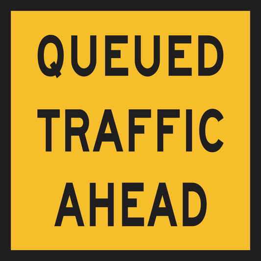 The Queued Traffic Ahead (MMS Insert) is a yellow road sign with black text, bold lettering, and a black border. Designed for Multi-Message Signs, it offers interchangeable messages to improve traffic guidance.