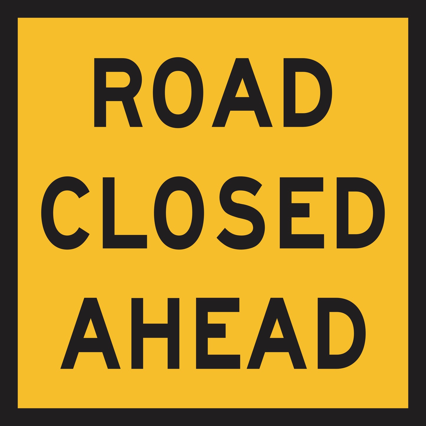 The Road Closed Ahead (MMS Insert) is a yellow rectangular sign with bold black letters warning drivers that the road ahead is not accessible, serving as an interchangeable Multi-Message Sign Insert for effective traffic guidance.