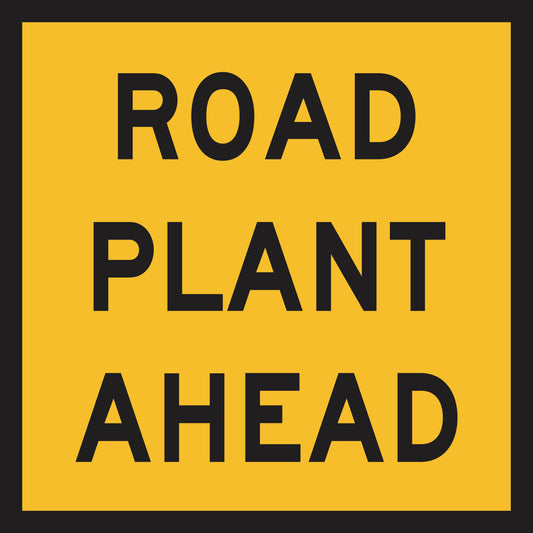 The Road Plant Ahead (MMS Insert) is a yellow road sign with a black border and “ROAD PLANT AHEAD” in bold black uppercase letters, providing clear traffic guidance.