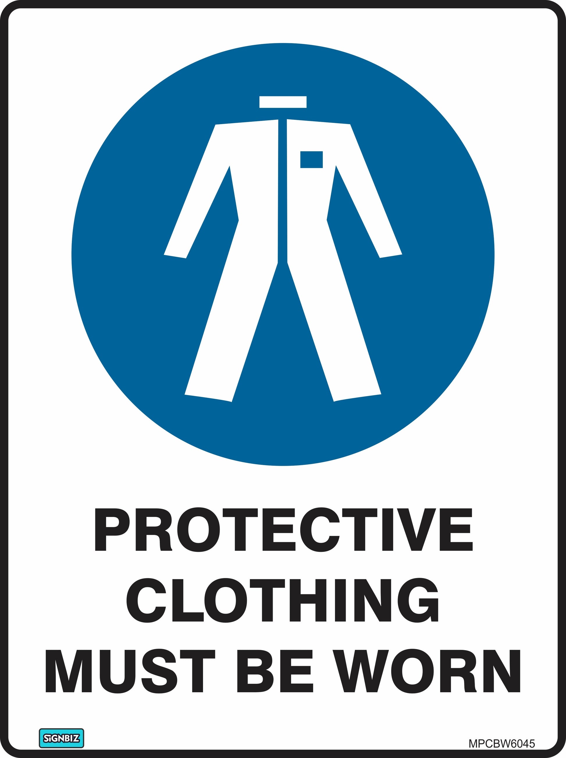 The Mandatory Prot Cloth Must Be Worn sign displays a blue circle with a white jumpsuit icon above the text "PROTECTIVE CLOTHING MUST BE WORN," serving as an essential mandatory safety sign for workplaces.